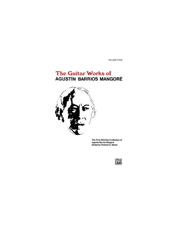 The Guitar Works Of Agustin Barrios-Mangore: Volume Four