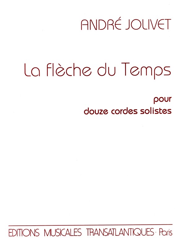 André Jolivet: La Flèche Du Temps