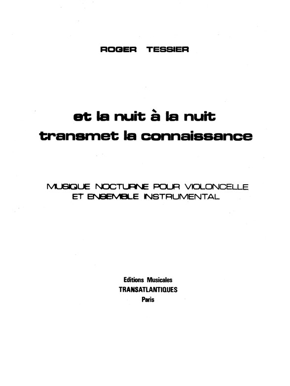 Roger Tessier: Et La Nuit À La Nuit Transmet La Connaissance