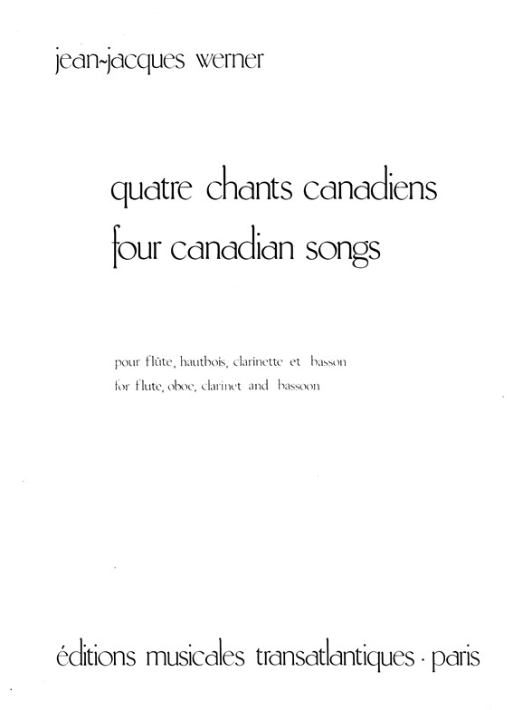 Jean Jacques Werner: 4 Chants Canadiens