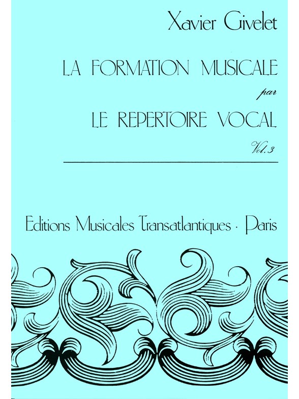Xavier Givelet: Formation Musicale Par Le Répertoire Vocal