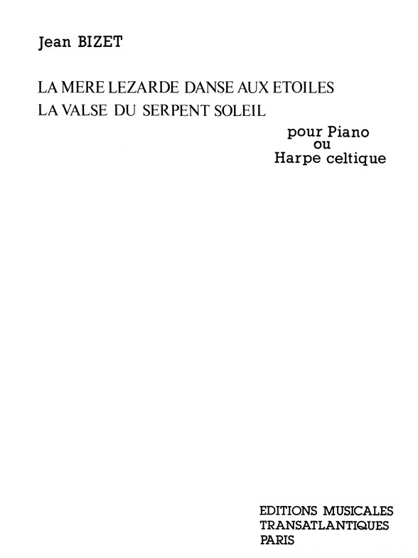 Jean Bizet: La Mèere Lézarde Et La Valse Du Serpent Au Soleil
