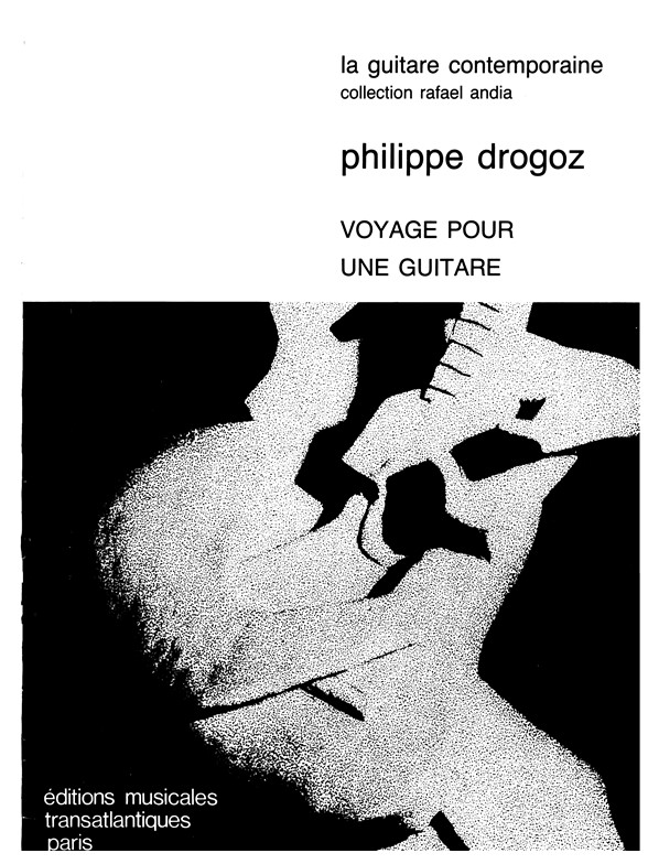 Philippe Drogoz: Voyage Pour Une Guitare