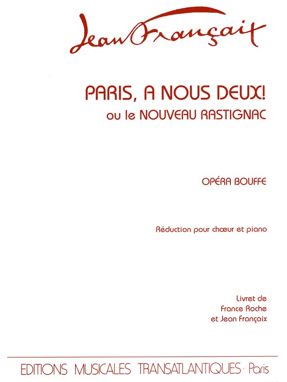 Jean Francaix: Paris À Nous Deux Ou Le Nouveau Rastignac