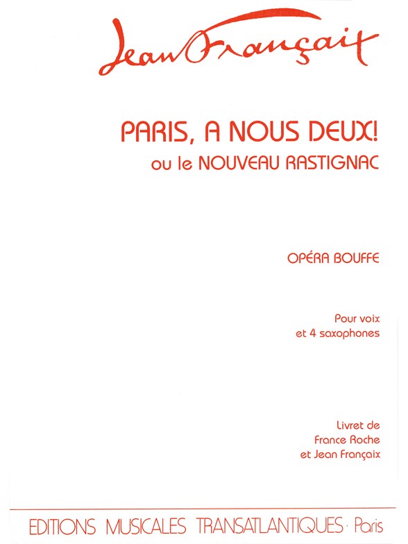 Jean Francaix: Paris À Nous Deux Ou Le Nouveau Rastignac