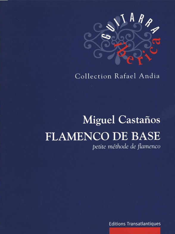 Miguel Castanos: Flamenco De Base
