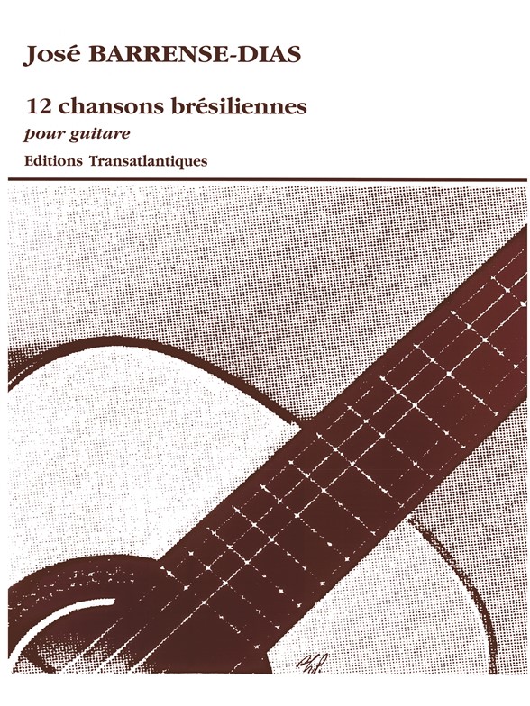 José Barrense-Dias: 12 Chansons Brésiliennes