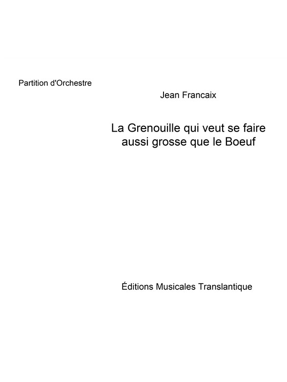 Jean Francaix: La Grenouille Qui Veut Se Faire Aussi Grosse Que Le Boeuf