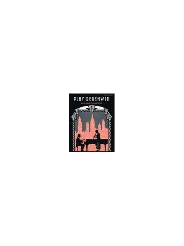 Play Gershwin (B Flat Clarinet)