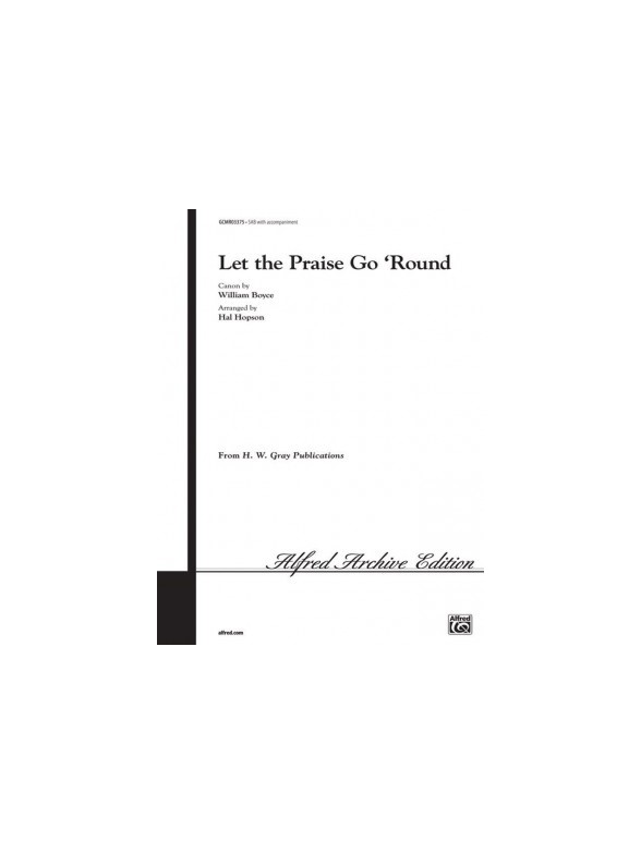 William Boyce: Let The Praise Go Round
