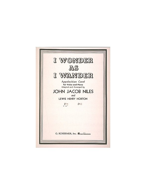 John Jacob Niles: I Wonder As I Wander (Low Voice)