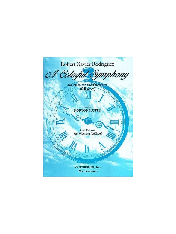 Robert Xavier Rodriguez: A Colorful Symphony (Score)