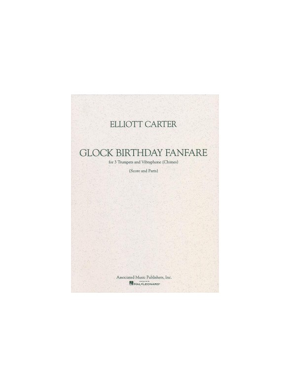 Elliott Carter: Glock Birthday Fanfare (Score And Parts)