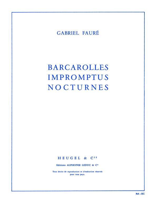 Gabriel Fauré: Barcarolles, Impromptus et Nocturnes (Piano solo)
