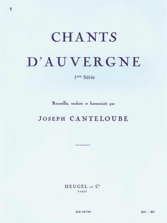 Joseph Canteloube: Chants d'Auvergne Vol.1