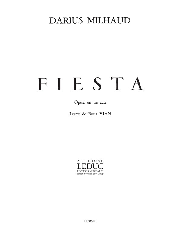 Darius Milhaud: Fiesta Op.370 (Opera)
