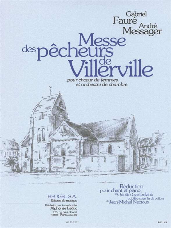 Gabriel & André Fauré G.& Messager A.: Messe des Pêcheurs de Villerville (Choral-Female accompanied)