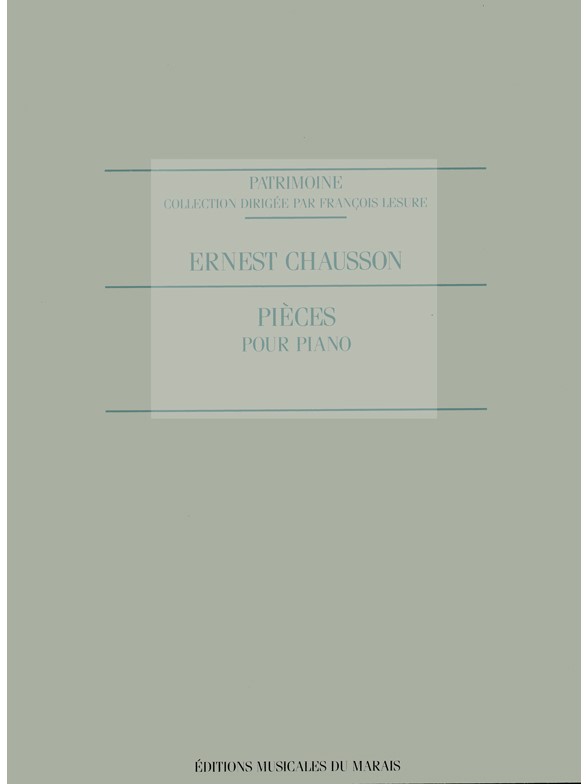 Ernest Chausson: Pièces Pour Piano