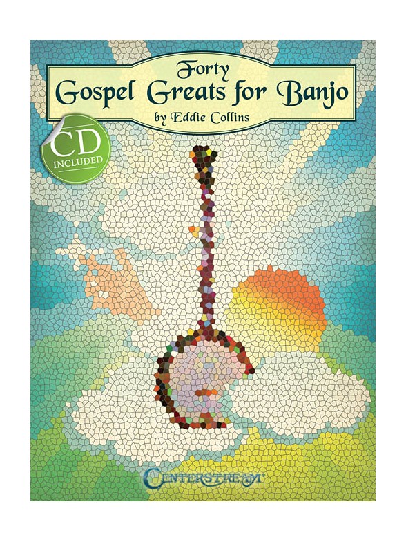 Eddie Collins: Forty Gospel Greats For Banjo