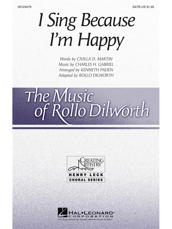 I Sing Because I'm Happy (Dilworth Rollo) Satb Choral