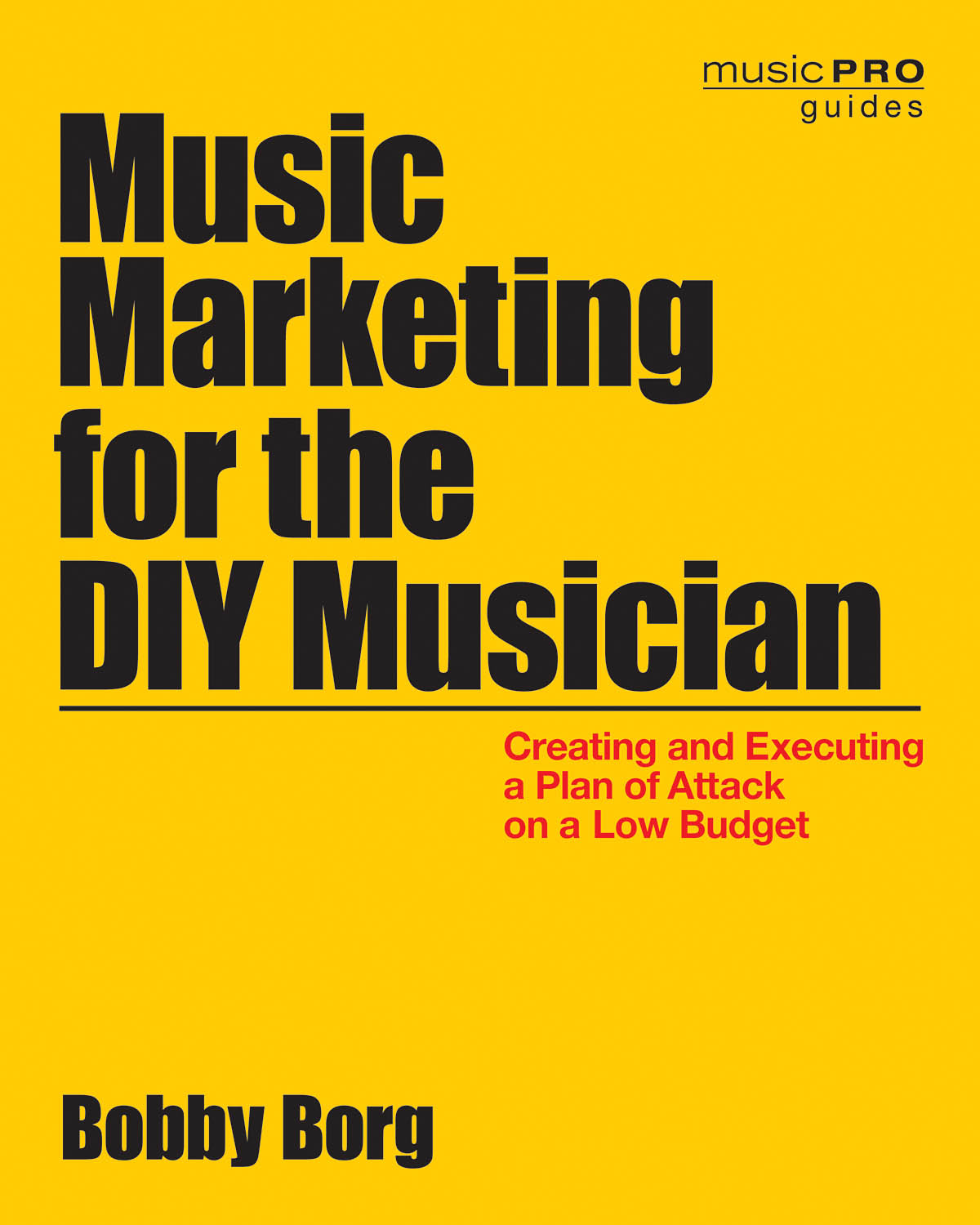 Borg Bobby Music Marketing For The Diy Musician Paperback Bam Book