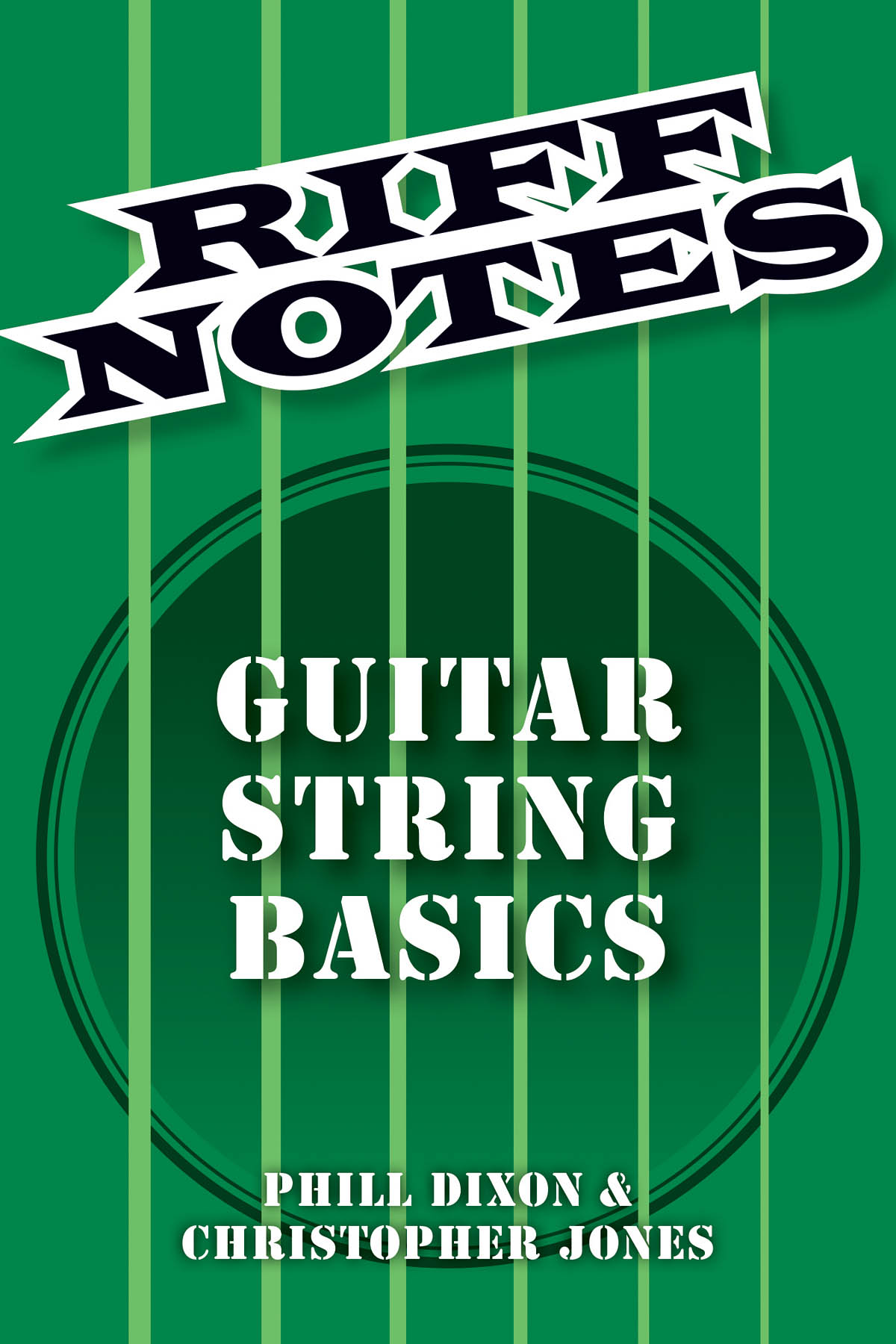 Dixon Phill & Jones Chris Riff Notes Guitar Strings Basics Gtr Bk