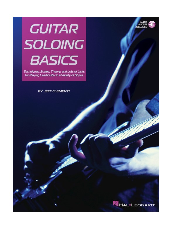 Jeff Clementi: Guitar Soloing Basics