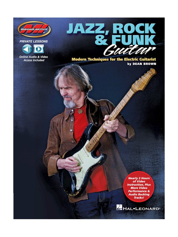 Dean Brown: Jazz, Rock & Funk Guitar - Modern Techniques For the Electric GuitaristT