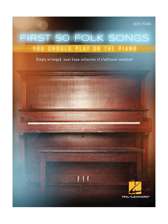 First 50 Folk Songs You Should Play On The Piano