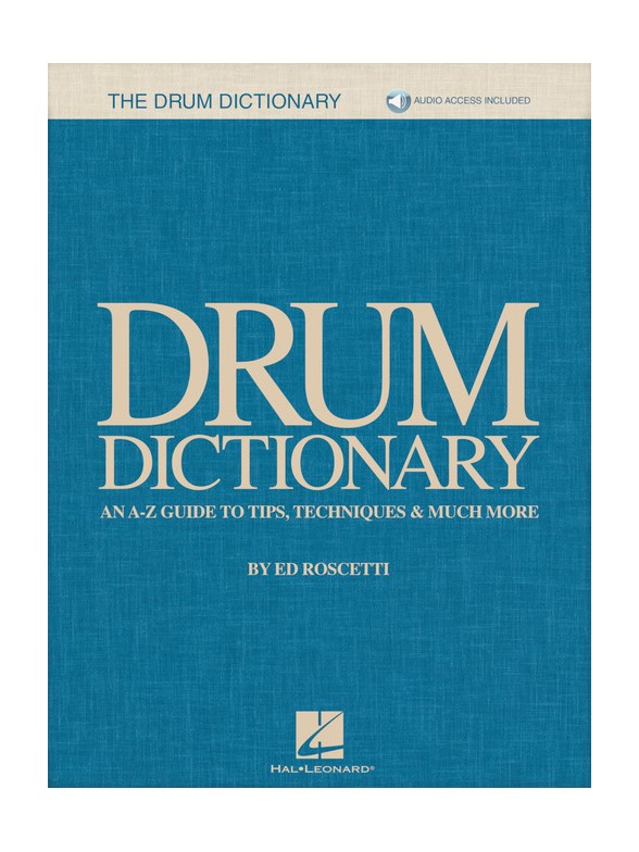 Drum Dictionary: An A-Z Guide To Tips, Techniques & Much More