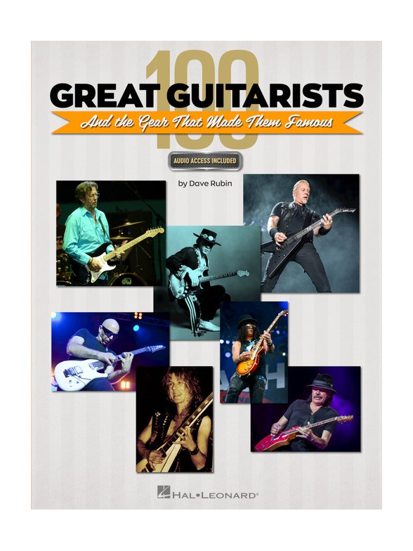 100 Great Guitarists And The Gear That Made Them Famous