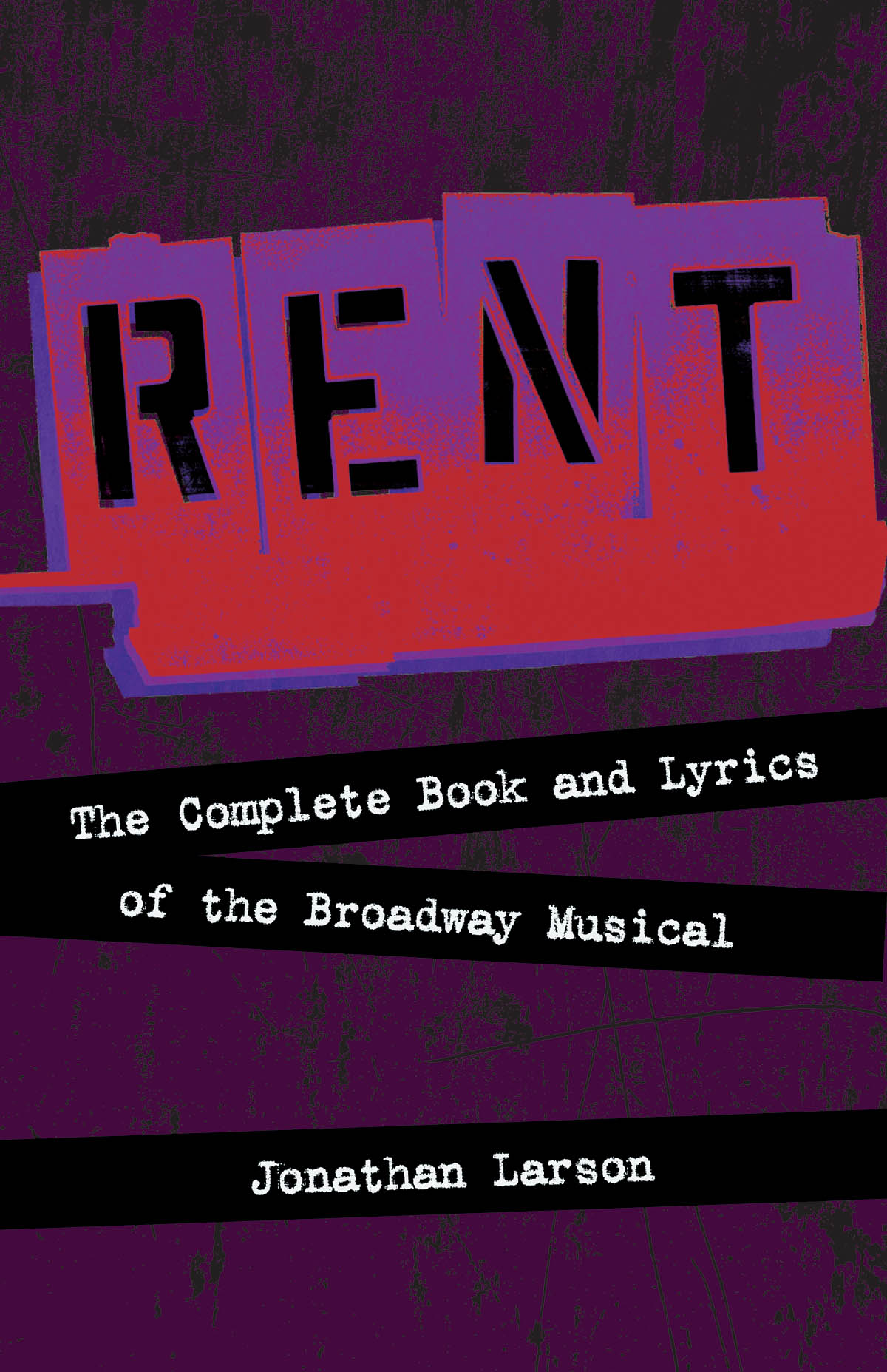 LARSON JONATHAN RENT THE COMPLETE BOOK & LYRICS LIBRETTO BAM BOOK