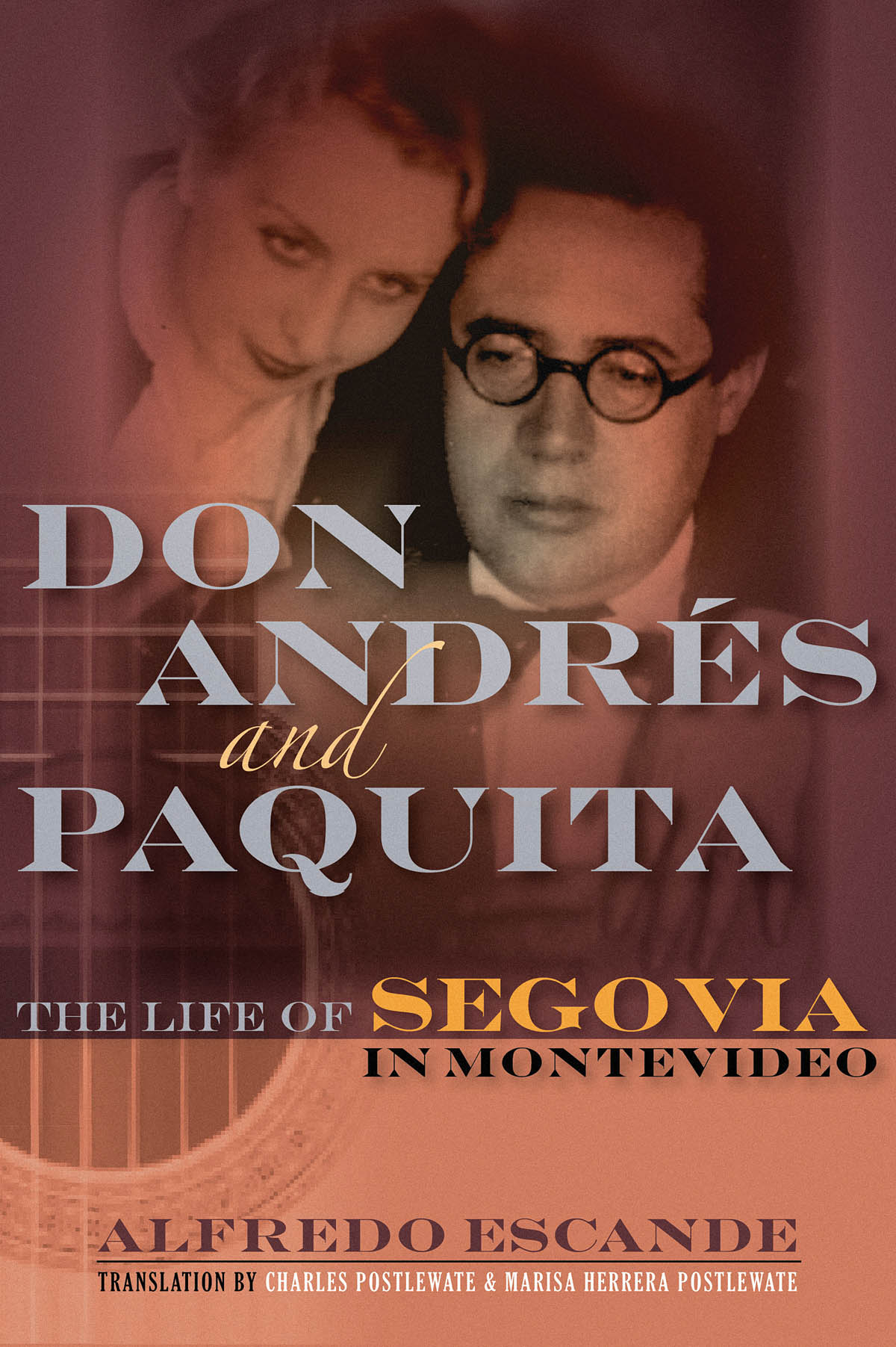 DON ANDRES & PAQUITA LIFE OF SEGOVIA IN MONTEVIDEO (ESCANDE) HB BAM BK