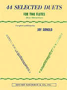 44 SELECTED DUETS FOR TWO FLUTES BOOK 1 (ARNOLD JAY) 2FLT BOOK