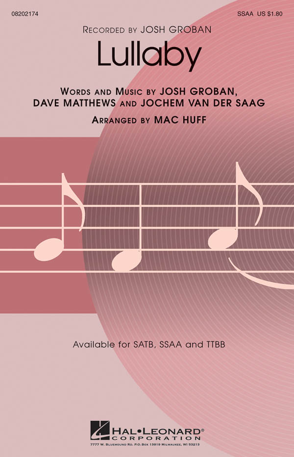 Groban/Matthews/Saag Lullaby (Arr Huff Mac) Ssaa Choral