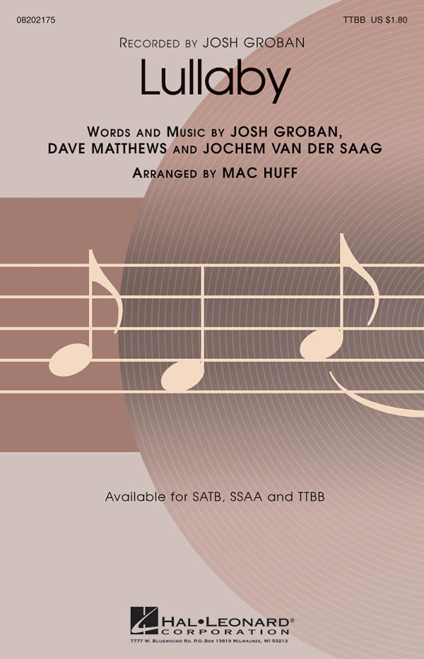 Groban/Matthews/Saag Lullaby (Arr Huff Mac) Ttbb Choral