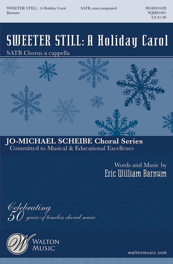 BARNUM ERIC WILLIAM SWEETER STILL A HOLIDAY CAROL SATB CHORAL