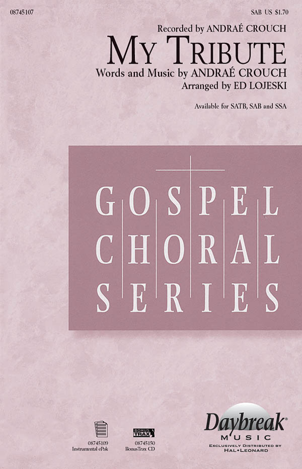Crouch Andrae My Tribute (Arr Lojeski Ed) Sab Choral