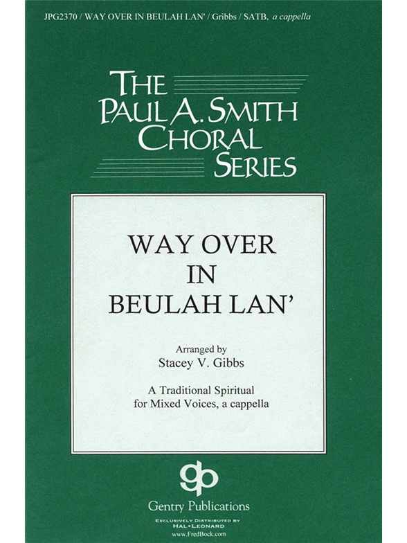WAY OVER IN BEULAH LAN' (GIBBS STACEY) SATB DV A CAPPELLA CHORAL