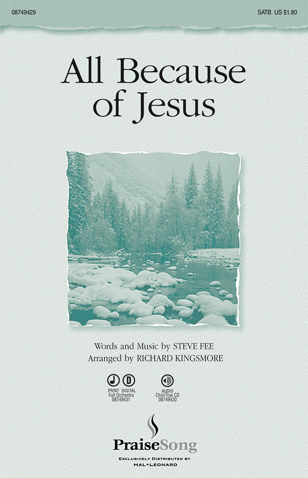 Fee Steve All Because Of Jesus (Arr Kingsmore Richard) Satb Choral