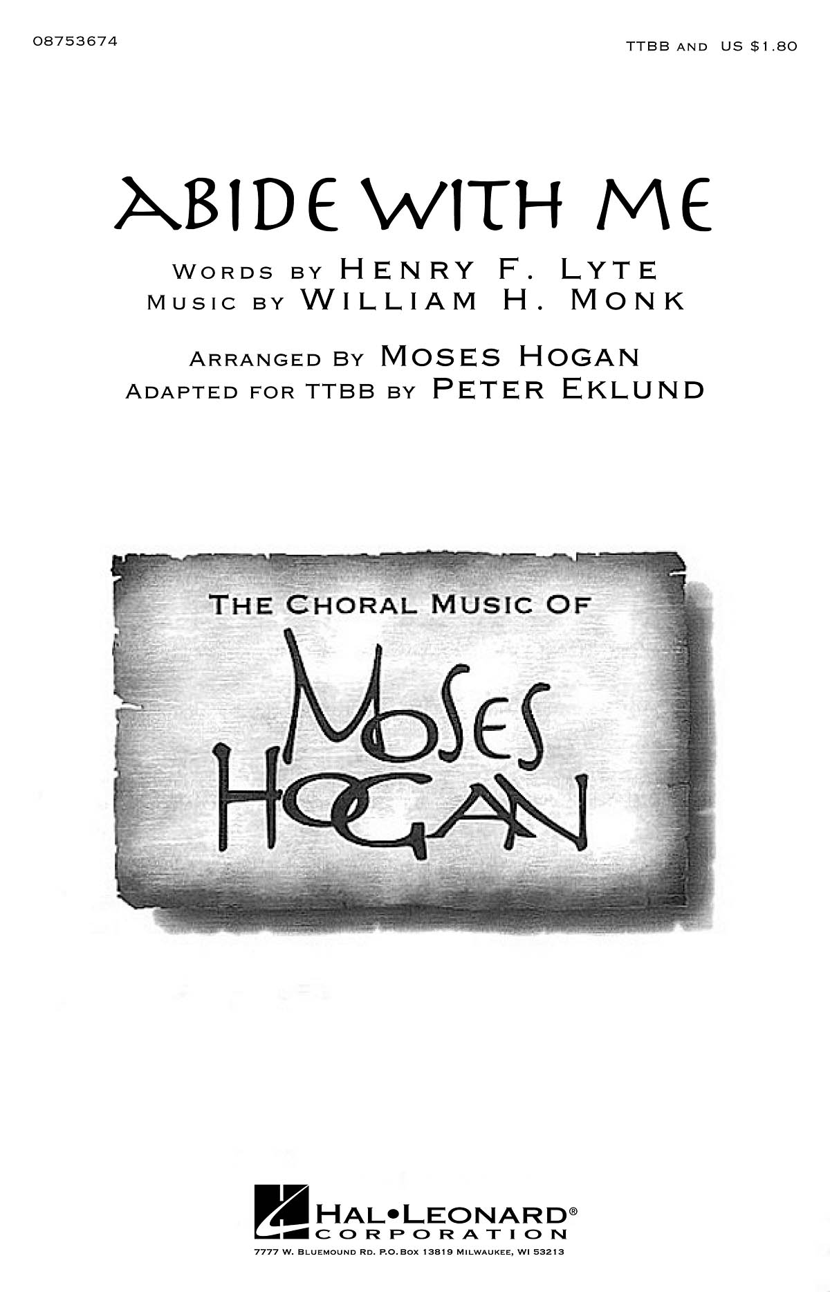 MONK WILLIAM/LYTE HENRY ABIDE WITH ME (HOGAN/EKLUND) TTBB A CAPP CHOR