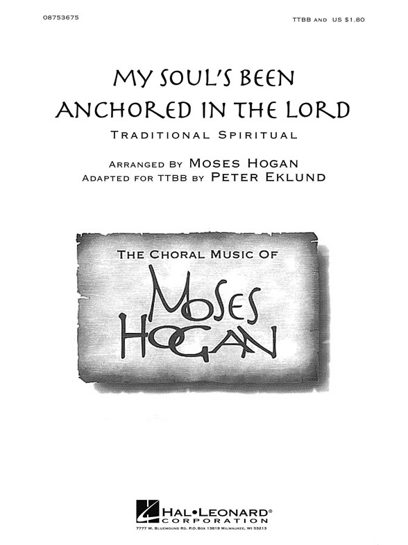 My Soul's Been Anchored In The Lord (Hogan/Eklund) Ttbb Choral