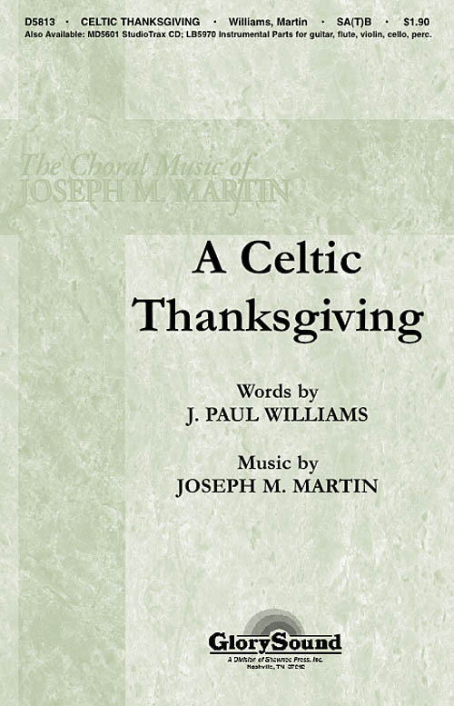 J. PAUL WILLIAMS & JOSEPH MARTIN A CELTIC THANKSGIVING SATB CHORAL