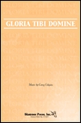 GILPIN GREG GLORIA TIBI DOMINE 2 PART CHORAL