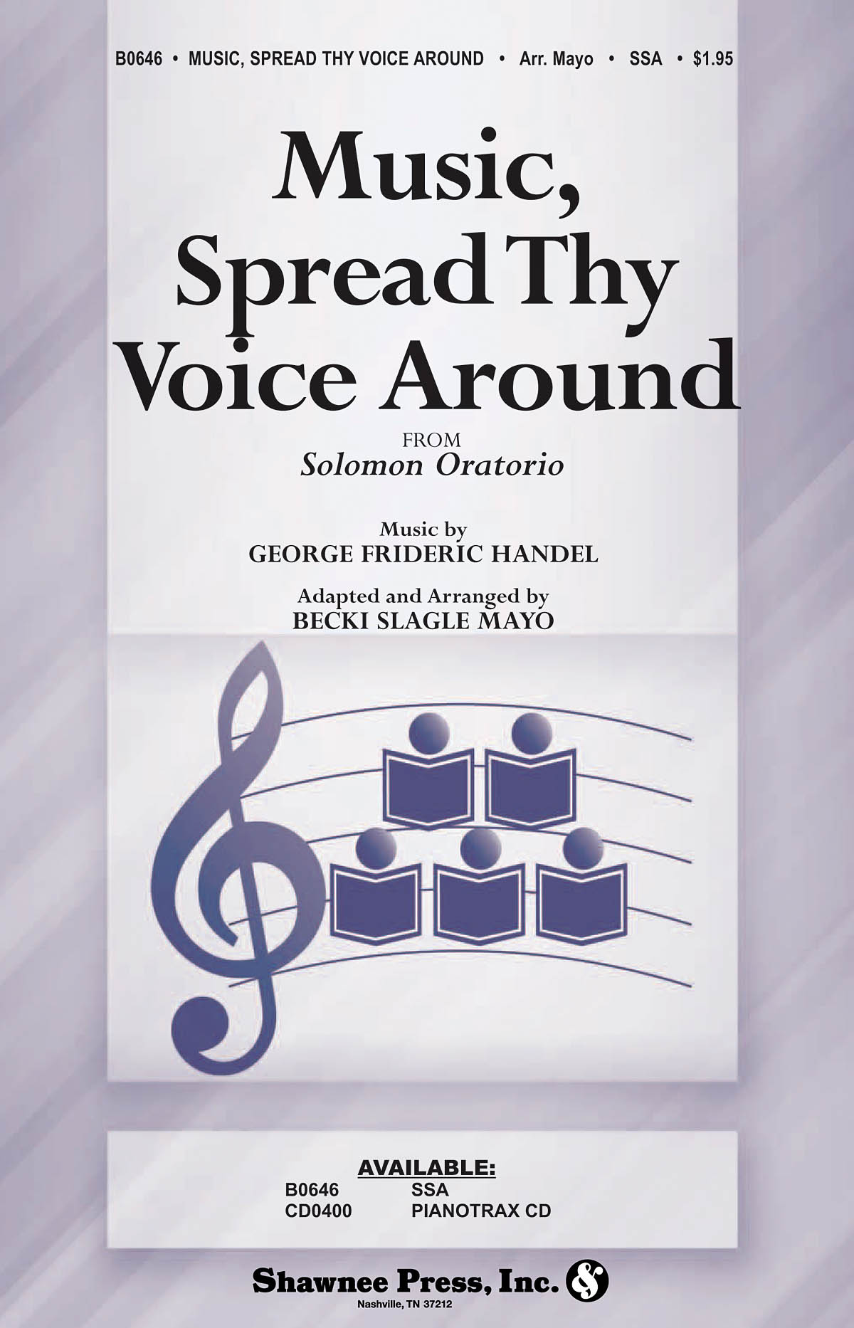 HANDEL MUSIC SPREAD THY VOICE AROUND SOLOMON ORATORIO (MAYO) SSA CHOR