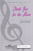 JOSEPH M MARTIN THANK YOU FOR THE MUSIC SATB CHORAL SHEET