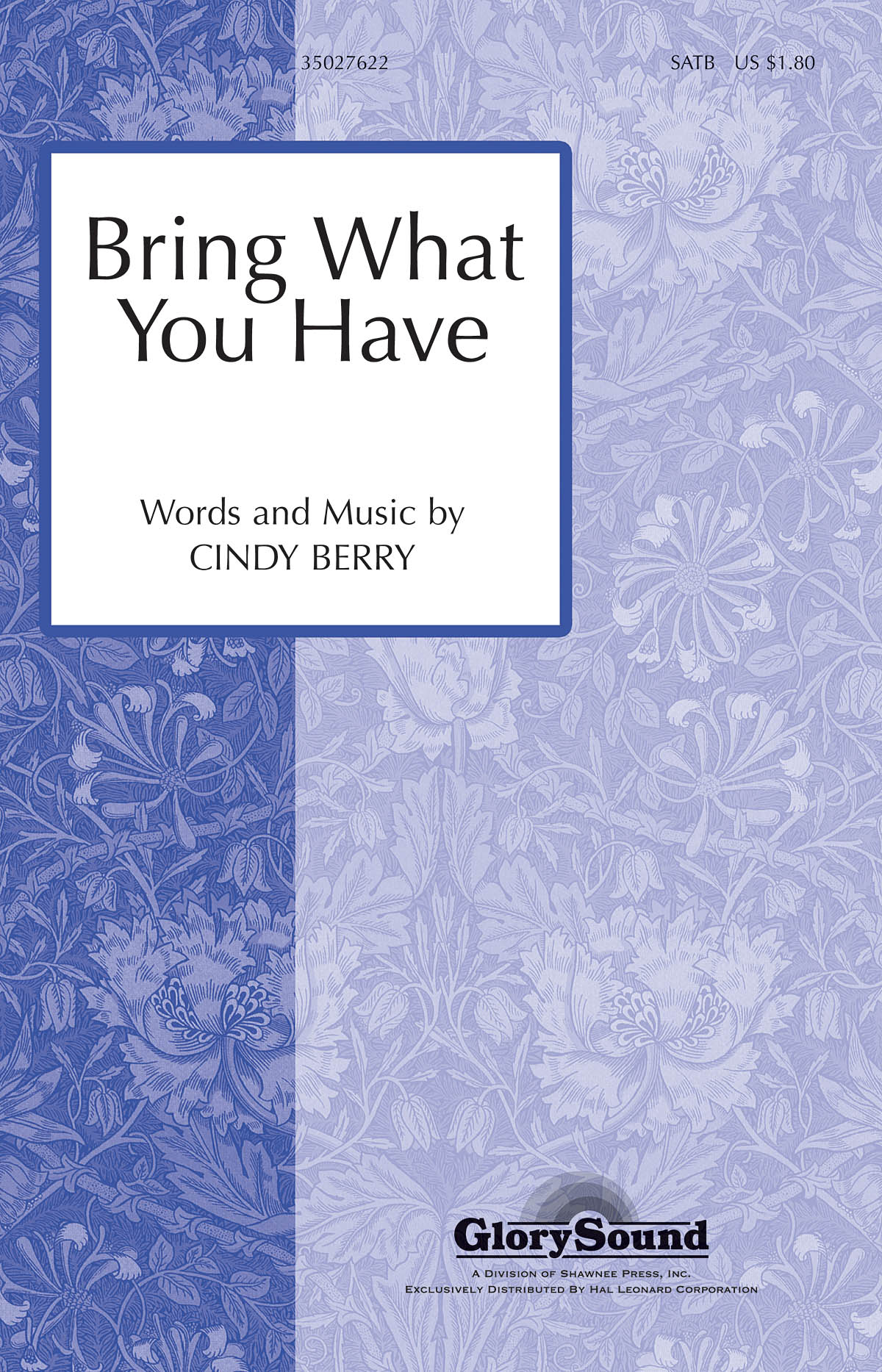 BERRY CINDY BRING WHAT YOU HAVE SATB