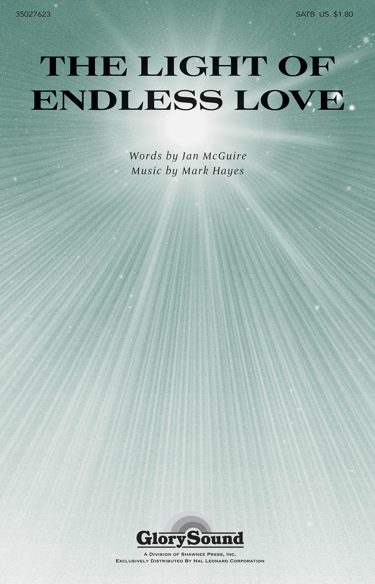HAYES MCGUIRE THE LIGHT OF ENDLESS LOVE SATB
