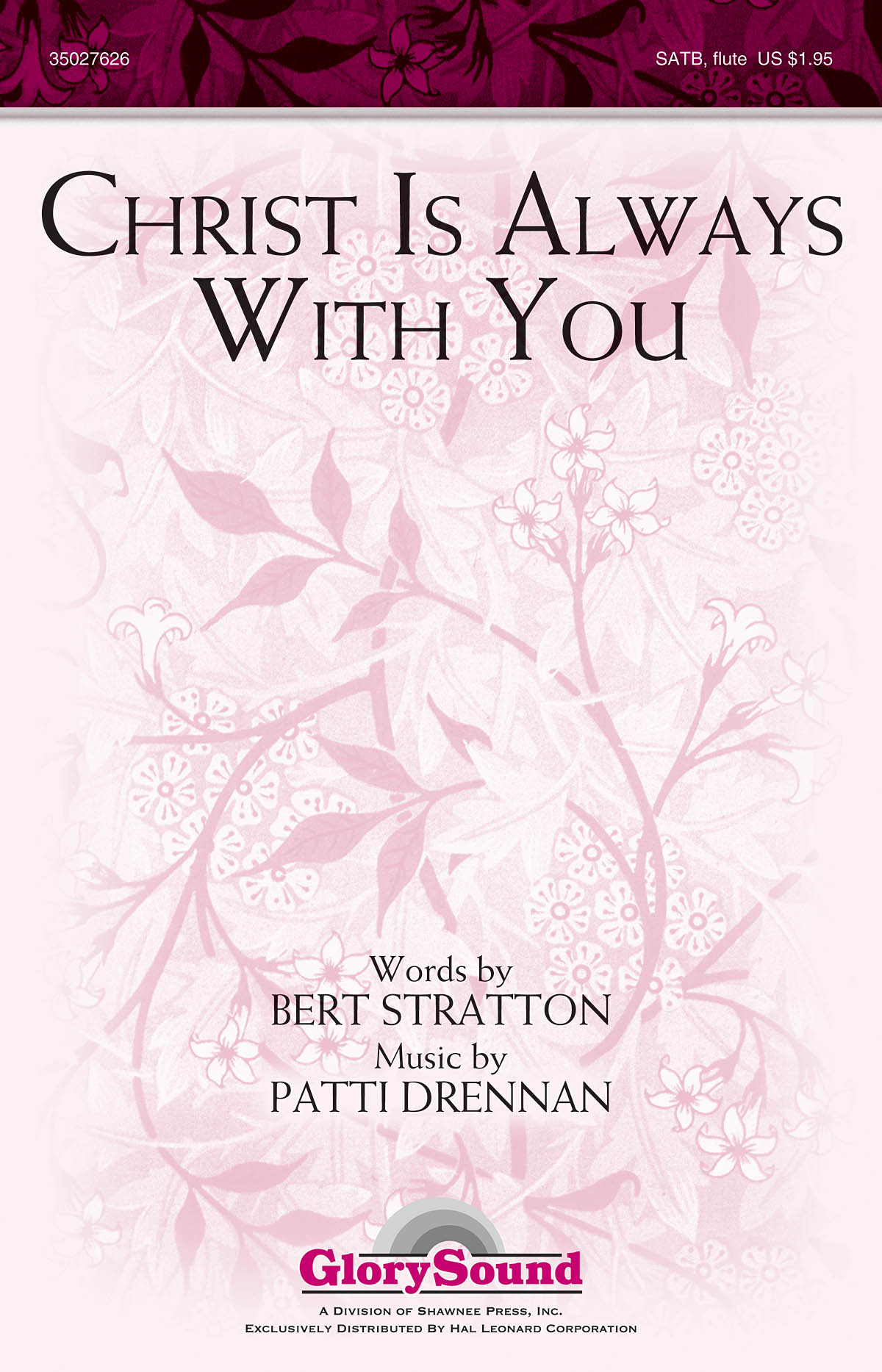 DRENNAN STRATTON CHRIST IS ALWAYS WITH YOU SATB
