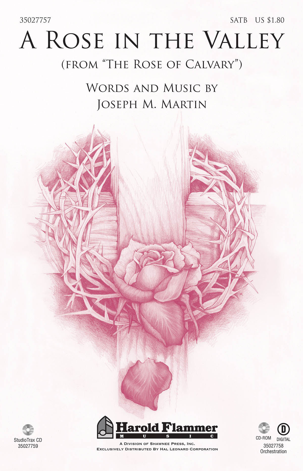 MARTIN JOSEPH A ROSE IN THE VALLEY (FROM THE ROSE OF CALVARY) SATB